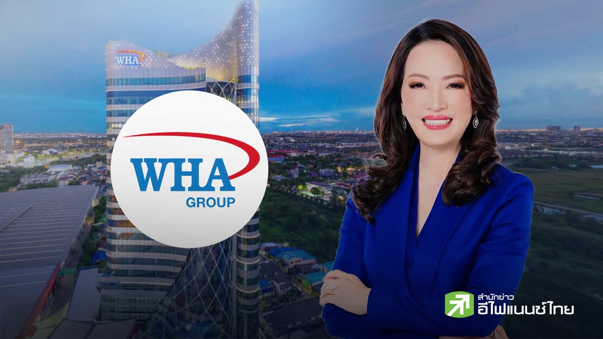 WHA ลุยปั้น Data Center Park หลายพันไร่ ชู EEC-สระบุรี รับดีมานด์ AI ดึงพันธมิตรร่วมลงทุน