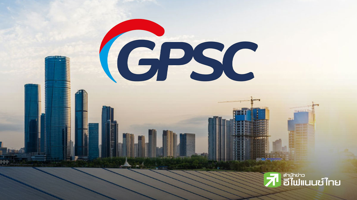 GPSC ตั้ง `เชิดชัย บุญชูช่วย` นั่ง CEO คนใหม่มีผล 1 ต.ค.นี้