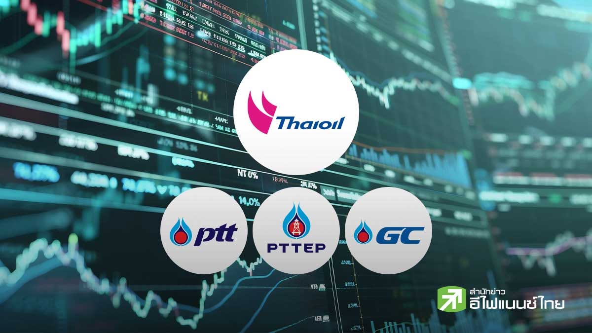 TOP นำหุ้นกลุ่ม ปตท.เทรดคึกคัก รับข่าว Adnoc ดีลเข้าถือหุ้นโรงกลั่นไทย